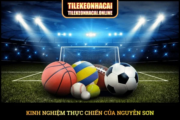 Kinh nghiệm thực chiến của Nguyễn Sơn
