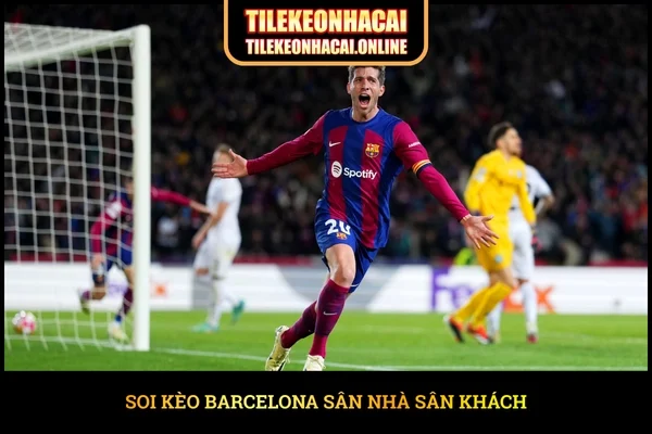 Soi kèo Barcelona sân nhà sân khách